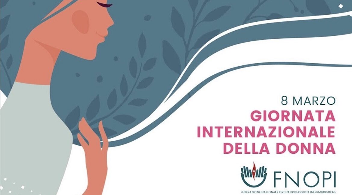 8 marzo 2022: infermieristica, professione al femminile, ma non per questo sempre “rosa”