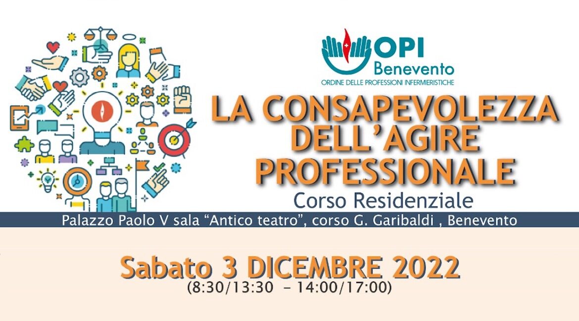 CORSO DI FORMAZIONE ECM – LA CONSAPEVOLEZZA DELL AGIRE PROFESSIONALE Corso Residenziale CORSO DI FORMAZIONE ECM – LA CONSAPEVOLEZZA DELL AGIRE PROFESSIONALE Corso Residenziale